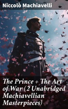 the prince + the art of war (2 unabridged machiavellian masterpieces) (ebook)-nicolas maquiavelo-8596547686705