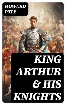 king arthur &amp; his knights (ebook)-howard pyle-8596547752905
