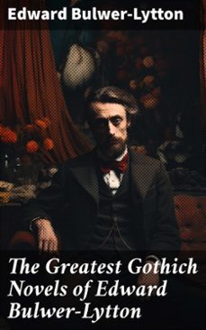 the greatest gothich novels of edward bulwer-lytton (ebook)-edward bulwer lytton-8596547786405