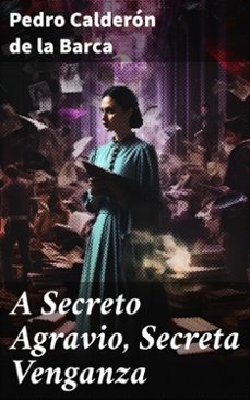 a secreto agravio, secreta venganza (ebook)-pedro calderon de la barca-8596547815105