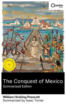 the conquest of mexico (summarized edition) (ebook)-william hickling prescott-8596547883005
