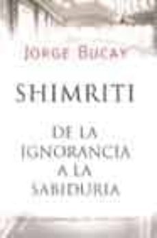 shimriti: de la ignorancia a la sabiduria-jorge bucay-9789500724401