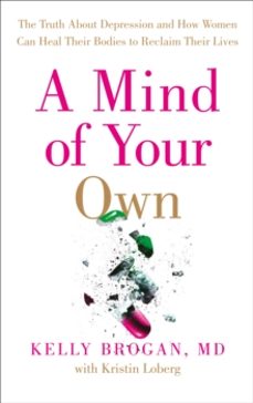 a mind of your own-dr kelly brogan-9780008128005