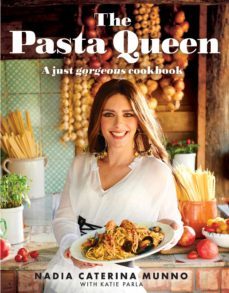 the pasta queen: a just gorgeous cookbook-nadia caterina munno-9780008556105