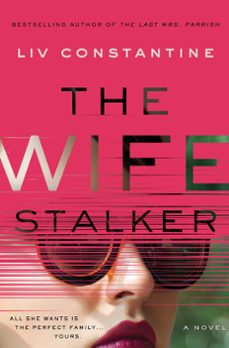 the wife stalker (ebook)-liv constantine-9780062967305