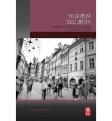 (i.b.d) tourism security: strategies for effectively managing tra vel risk and safety-9780124115705