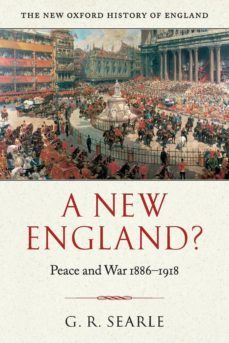 a new england?: peace & war 1886-1918 (new oxford history of england)-g. r. searle-9780199284405