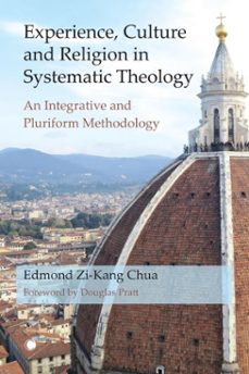 experience, culture and religion in systematic theology (ebook)-edmond zi-kang chua-9780227179505