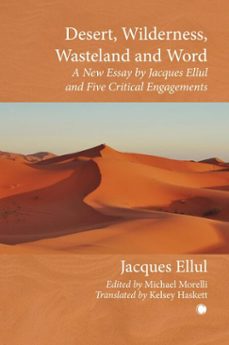 desert, wilderness, wasteland, and word (ebook)-jacques ellul-9780227180105