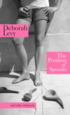 the position of spoons-deborah levy-9780241674505