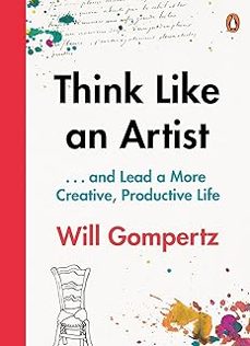 think like an artist-will gompertz-9780241970805