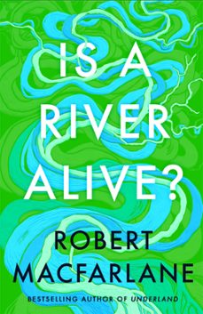 is a river alive? (ebook)-robert macfarlane-9780241998205