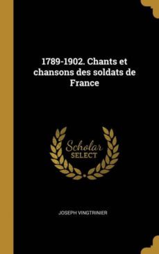 1789-1902. chants et chansons des soldats de france-9780274516605