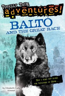 balto and the great race (totally true adventures) (ebook)-elizabeth cody kimmel-9780307554505