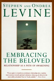 embracing the beloved (ebook)-stephen levine-ondrea levine-9780307754905