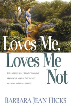 loves me, loves me not (ebook)-barbara jean hicks-9780307786005