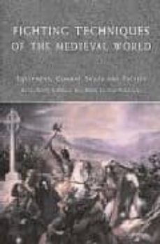 fighting techniques of the medieval world : ad 500 - ad 1500 : equipment, combat skills, and tactics-9780312348205