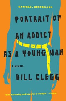 portrait of an addict as a young man (ebook)-bill clegg-9780316084505