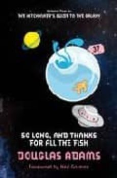 so long, and thanks for all the fish (hitchhikers guide 4)-9780330508605