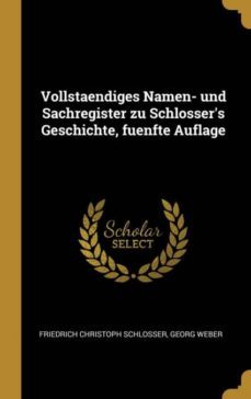 vollstaendiges namen und sachregister zu schlossers geschichte fuenfte auflage-9780341001805
