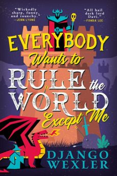 everybody wants to rule the world except me (ebook)-django wexler-9780356519005