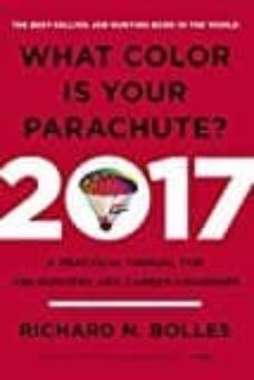 what color is your parachute?: a practical manual for job-hunters and career-changers: 2017-9780399578205