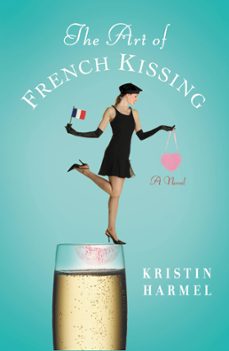 the art of french kissing (ebook)-kristin harmel-9780446511605