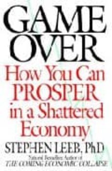 game over: how you can prosper in a shattered economy-9780446545105