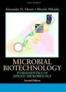 microbial biotechnology: fundamentals of applied microbiology (2n 2nd)-alexander n. glazer-hiroshi nikaido-9780521842105