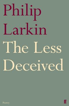 the less deceived (ebook)-philip larkin-9780571295005