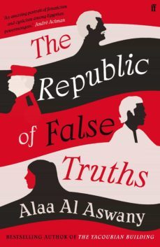 republic of false truths-alaa al aswany-9780571347605