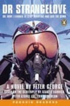 doctor strangelove: or, how i learned to stop worrying and love t he bomb-9780582439405