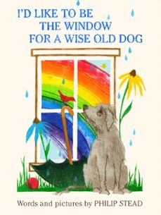 i'd like to be the window for a wise old dog (ebook)-philip c. stead-9780593375105