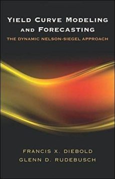 yield curve modeling and forecasting?: the dynamic nelson-siegel approach-francis x. diebold-glenn d. rudebusch-9780691146805