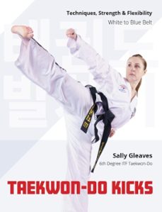 taekwon-do kicks - volume 1 (ebook)-sally gleaves-9780719845505