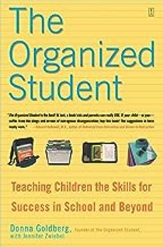the organized student: teaching children the skills for success in school and beyond-donna goldberg-9780743270205