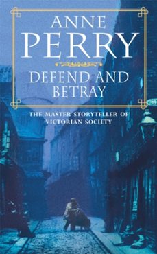 defend and betray (william monk mystery, book 3)-anne perry-9780747248705