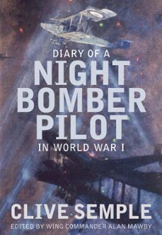 diary of a night bomber pilot in world war i (ebook)-clive semple-9780750967105