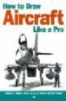 how to draw aircraft like a pro-andrew c. whyte-9780760309605