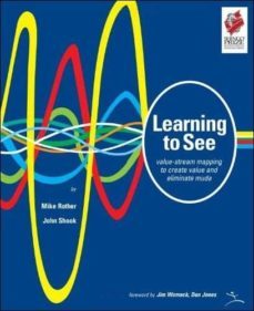 learning to see : value-stream mapping to create value and eliminate muda-mike rother-john shook-9780966784305