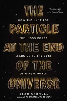 the particle at the end of the universe (ebook)-sean carroll-9781101609705