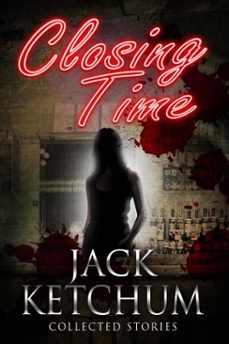 closing time - collected stories (ebook)-jack ketchum-9781301128105