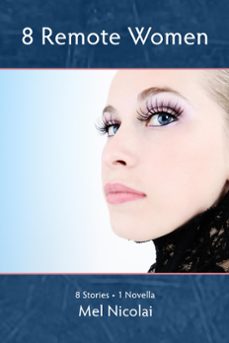 8 remote women (ebook)-mel nicolai-9781301344505