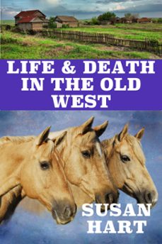 life &amp; death in the oid west: a classic western (ebook)-susan hart-9781310784705