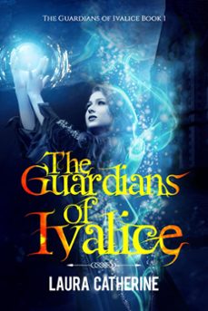 the guardians of ivalice-laura catherine-9781386835905