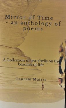 mirror of time - an anthology of poems (ebook)-gautam maitra-9781393201205