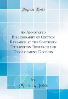an annotated bibliography of cotton research at the southern utilization research and development division (classic reprint)-9781396074905
