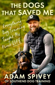 the dogs that saved me (ebook)-adam spivey-9781408783405