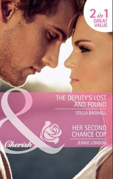 the deputy's lost and found / her second chance cop (ebook)-stella bagwell-jeanie london-9781408902905