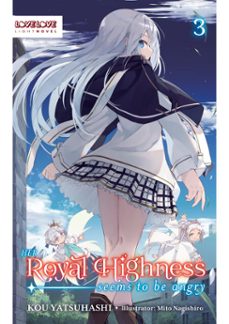 her royal highness seems to be angry, volume 3 (light novel) (ebook)-kou yatsuhashi-9781427889805